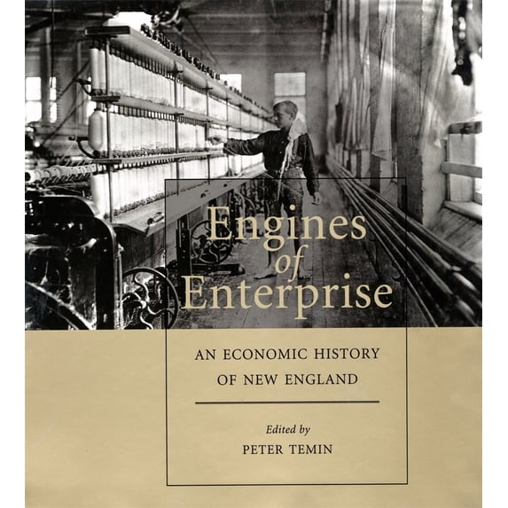 Pre-Owned Engines of Enterprise: An Economic History of New England (Paperback) by Peter Temin
