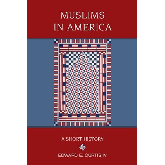 Pre-Owned Muslims in America: A Short History (Paperback) 0195367561 9780195367560