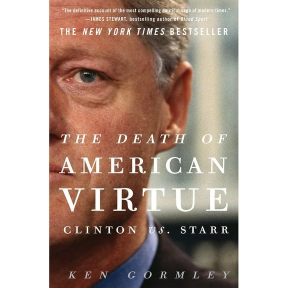 The Death of American Virtue: Clinton vs. Starr, (Paperback)