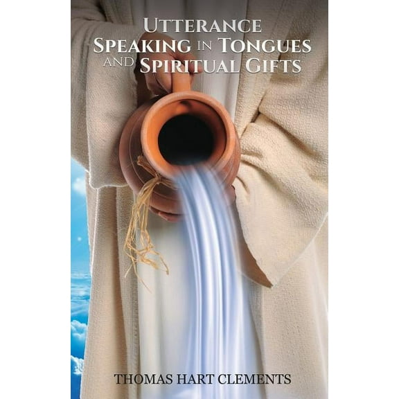 Utterance Speaking in Tongues and Spiritual Gifts, (Paperback)