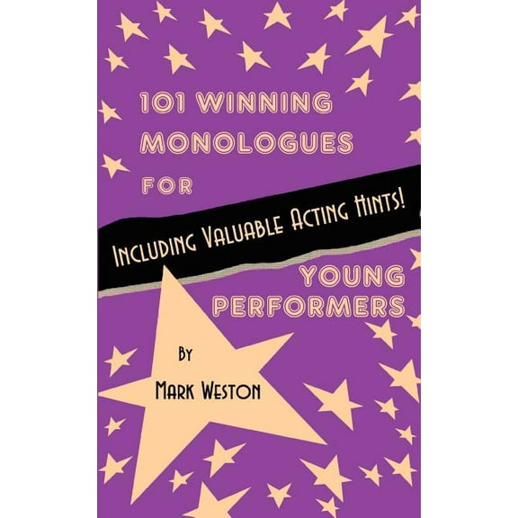 101 Winning Monologues for Young Performers, (Paperback)