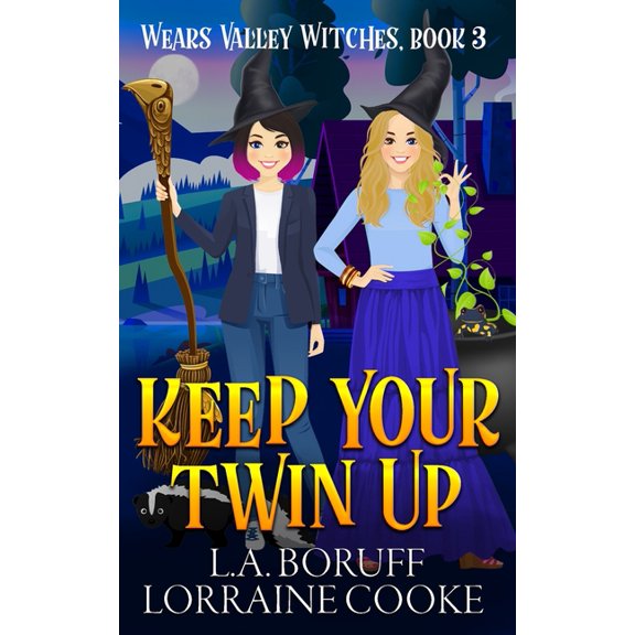 Wears Valley Witches Keep Your Twin Up: A Paranormal Women's Fiction Cozy Witch Mystery, Book 3, (Paperback)