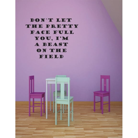 Softball Don't Let The Pretty Face Full You I Am Beast On The Field Sports Motivation Quote Sport Player Athlete Girl Bedroom Decor Art Custom Wall Decal Vinyl Sticker Decoration Size (20x40 inch)