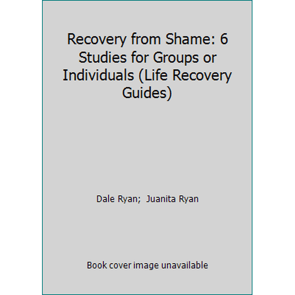 Pre-Owned Life Recovery Guides-Recovery from Shame