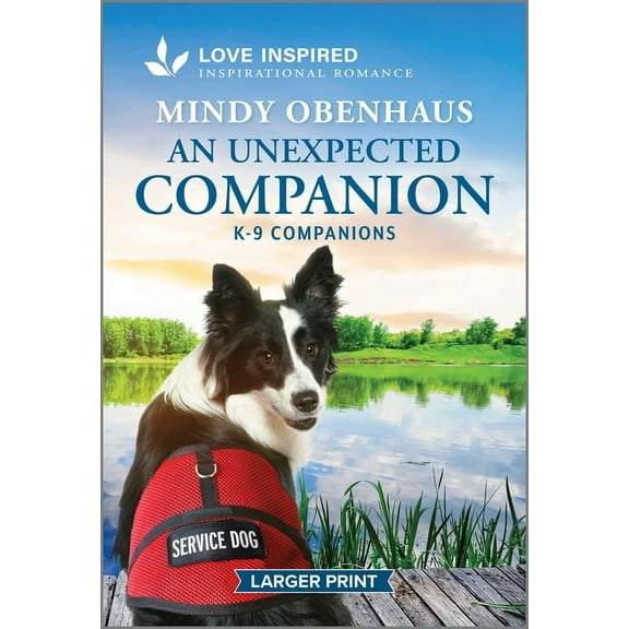 K-9 Companions An Unexpected Companion: An Uplifting Inspirational Romance, Book 31, (Paperback)