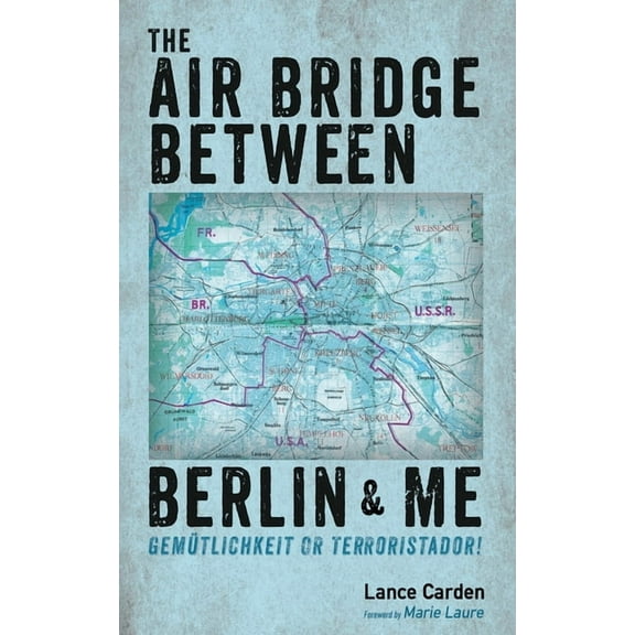 The Air Bridge Between Berlin and Me, (Paperback)