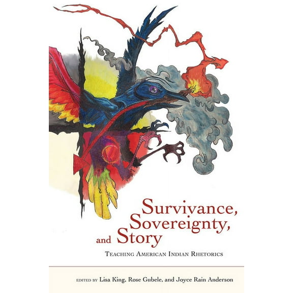 Survivance, Sovereignty, and Story: Teaching American Indian Rhetorics, (Paperback)