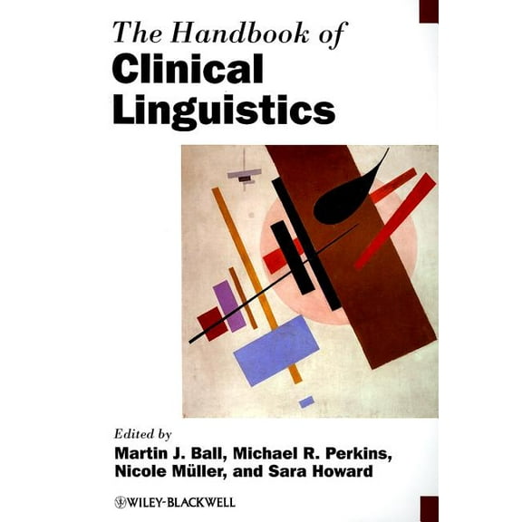 Blackwell Handbooks in Linguistics The Handbook of Clinical Linguistics, Book 61, (Paperback)