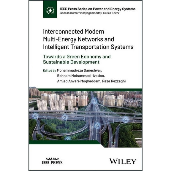 IEEE Press Power and Energy Systems Interconnected Modern Multi-Energy Networks and Intelligent Transportation Systems: Towards a Green Economy and Sustaina, (Hardcover)