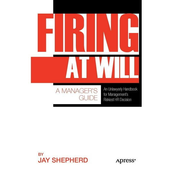 Firing at Will: A Manager's Guide, (Paperback)