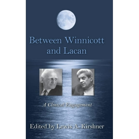 Between Winnicott and Lacan: A Clinical Engagement, (Hardcover)