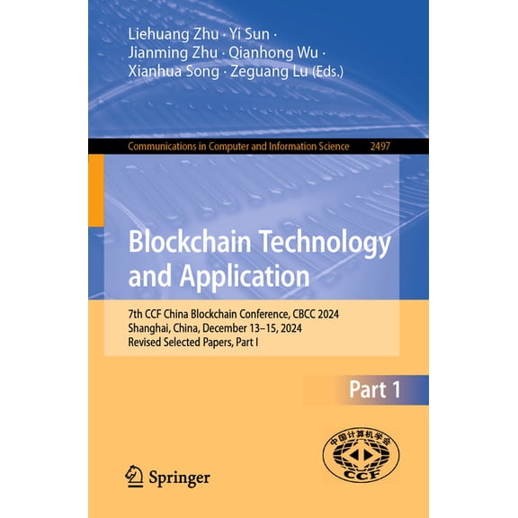 Communications in Computer and Informati Blockchain Technology and Application: 7th Ccf China Blockchain Conference, Cbcc 2024, Shanghai, China, December 13-15, , Book 2497, (Paperback)