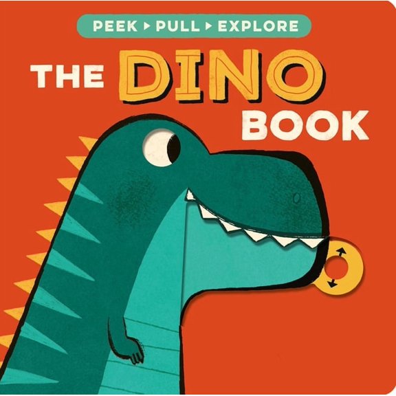The Dino Book: Peek, Pull, Explore, (Board Book)