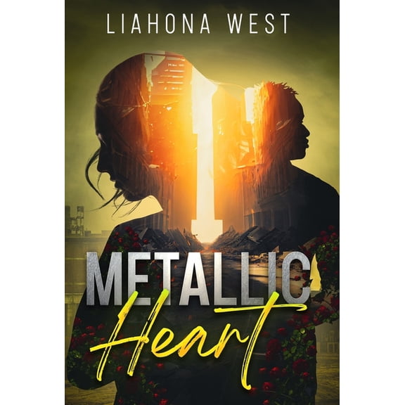 Fade Metallic Heart: A Childhood Friends to Lovers Post-Apocalyptic Romance, Book 1, (Hardcover)