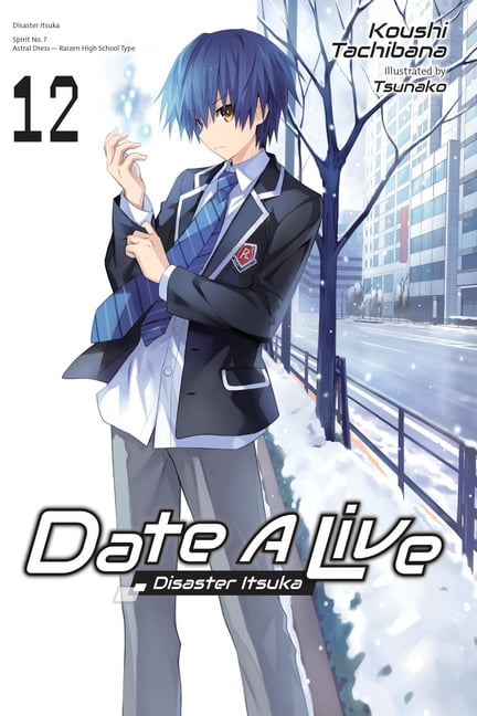 Date a Live (Light Novel) Date a Live, Vol. 1 (Light Novel): Dead