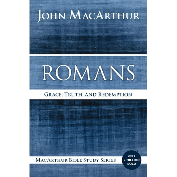 MacArthur Bible Studies Romans: Grace, Truth, and Redemption, (Paperback)