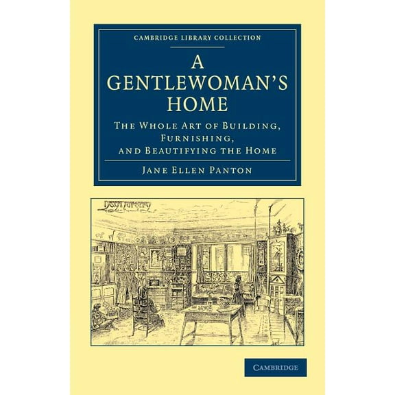 Cambridge Library Collection - British a A Gentlewoman's Home, (Paperback)