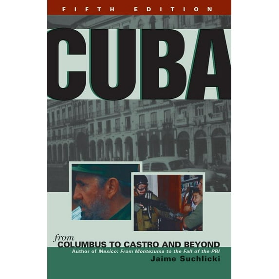 Pre-Owned Cuba: From Columbus to Castro and Beyond (Paperback) 1574884360 9781574884364