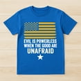 thumbnail image 2 of Evil Is Powerless When The Good Are Unafraid T-Shirt – Patriotic Inspirational Theme – Unisex Casual Wear, 2 of 6