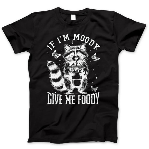 Funny 'If I'm Moody Give Me Foody' Raccoon Graphic T-Shirt - White Cute Animal Tee, Humor Food Lover Shirt, Unisex Casual Wear, Trendy Streetwear