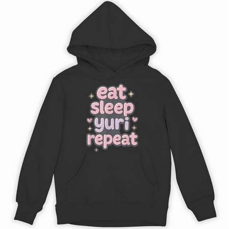 Eat Sleep Yuri Repeat Funny Japanese Girls Love Manga Yaoi Anime Fan Sarcastic Hoodie, for men & women, up to size 5XL