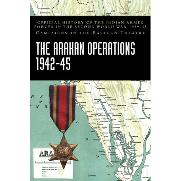 The Arakan Operations 1942-45 (Hardcover)