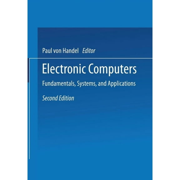 Electronic Computers: Fundamentals, Systems, and Applications, (Paperback)