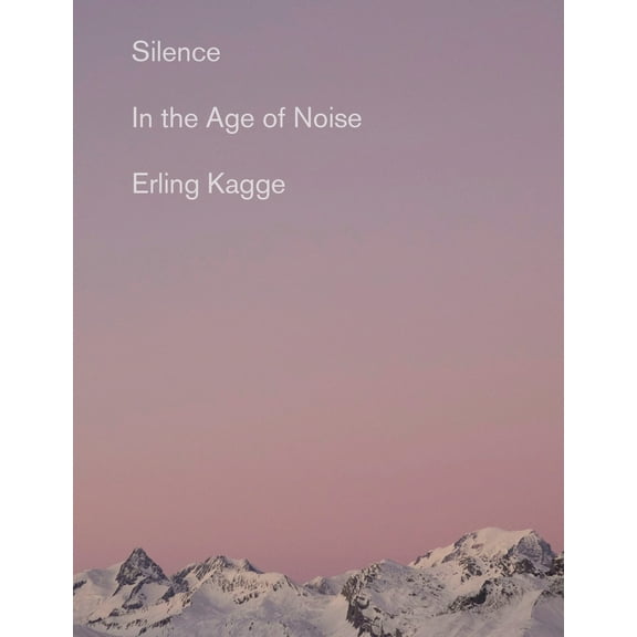Pre-Owned Silence: In the Age of Noise (Paperback) 0525563644 9780525563648