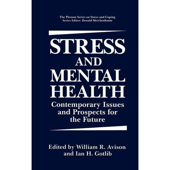 Springer Stress and Coping Stress and Mental Health: Contemporary Issues and Prospects for the Future, (Hardcover)