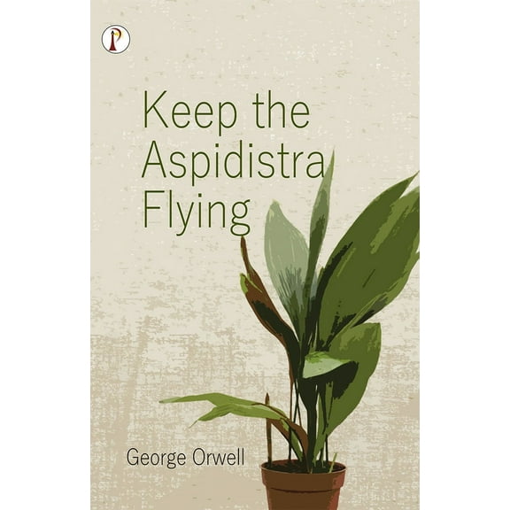 Keep the Aspidistra Flying (Paperback)
