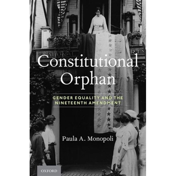 Pre-Owned Constitutional Orphan: Gender Equality and the Nineteenth Amendment, (Hardcover)