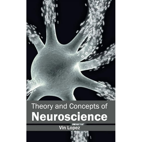 Theory and Concepts of Neuroscience, (Hardcover)