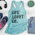 thumbnail image 2 of How About No Tank Top, Ladies Racerback Tank Top, Sassy Tank, Sarcastic Tank, Nope Tank, Cancun, X-Large, 2 of 3