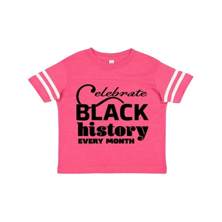 

Inktastic Celebrate Black History Every Month Gift Toddler Boy or Toddler Girl T-Shirt