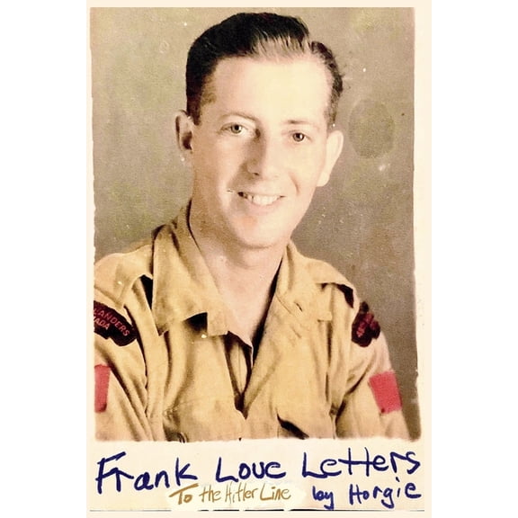 Frank Love Letters: To the Hitler Line, (Paperback)