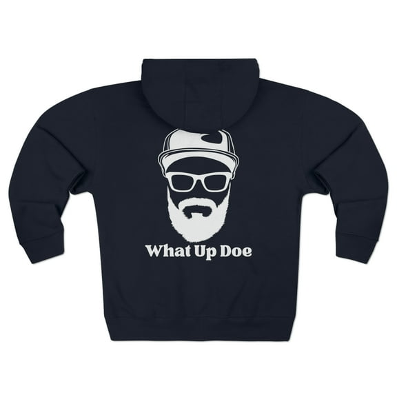What Up Doe Greeting Front and Back Design Unisex Full Zip Hoodie