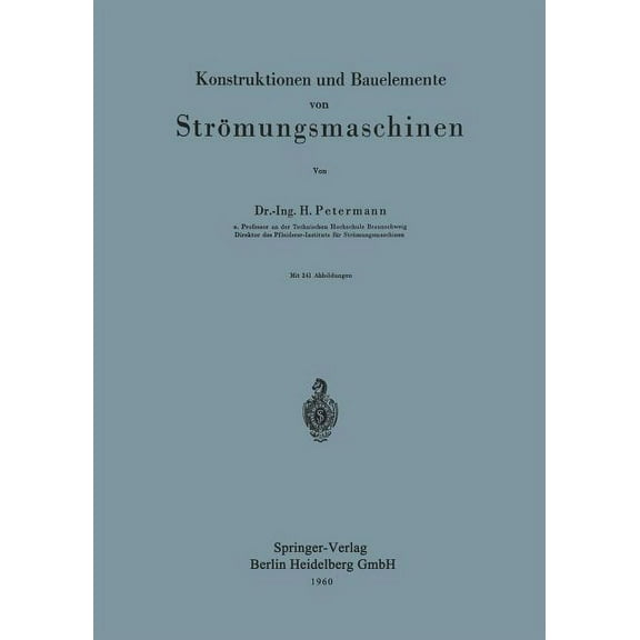 Konstruktionen Und Bauelemente Von Strömungsmaschinen, (Paperback)