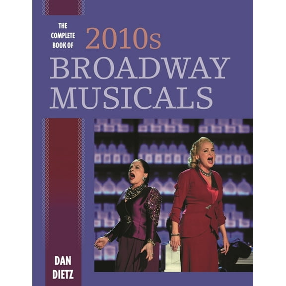 Complete Book of 2010s Broadway Musicals, (Hardcover)