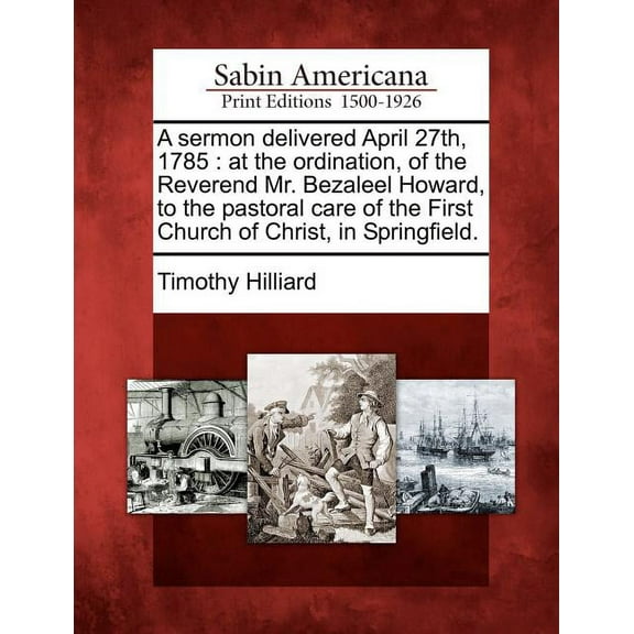 A Sermon Delivered April 27th, 1785 (Paperback)