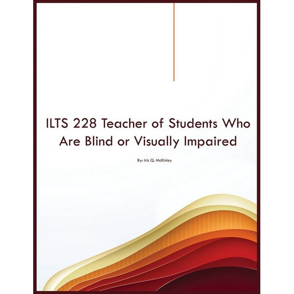 ILTS 228 Teacher of Students Who Are Blind or Visually Impaired, (Paperback)