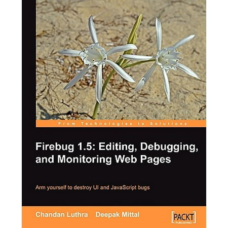 Firebug 1.5 : Editing, Debugging, and Monitoring Web