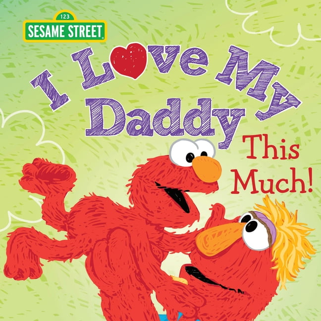 Sesame Street Scribbles I Love My Daddy This Much!, (Hardcover)