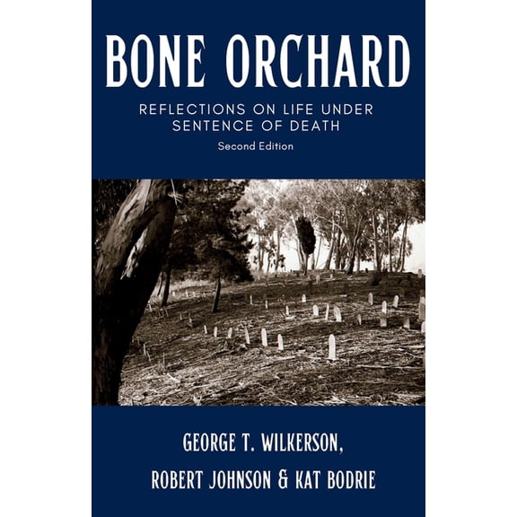Bone Orchard: Reflections on Life Under Sentence of Death, (Paperback)