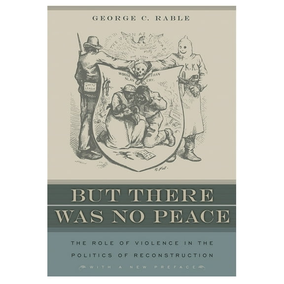 But There Was No Peace: The Role of Violence in the Politics of Reconstruction, (Paperback)