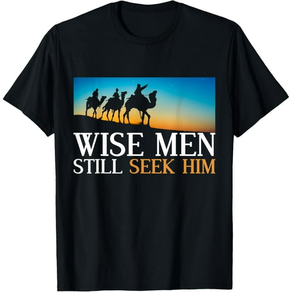 t-shirt Wise Men Still Seek Him Jesus Christ Devotee Prayer T-Shirt mens,black,women,funny,journey,Crew Neck, Short Sleeve,printing