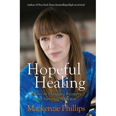 Hopeful Healing Essays On Managing Recovery And Surviving Addiction - 