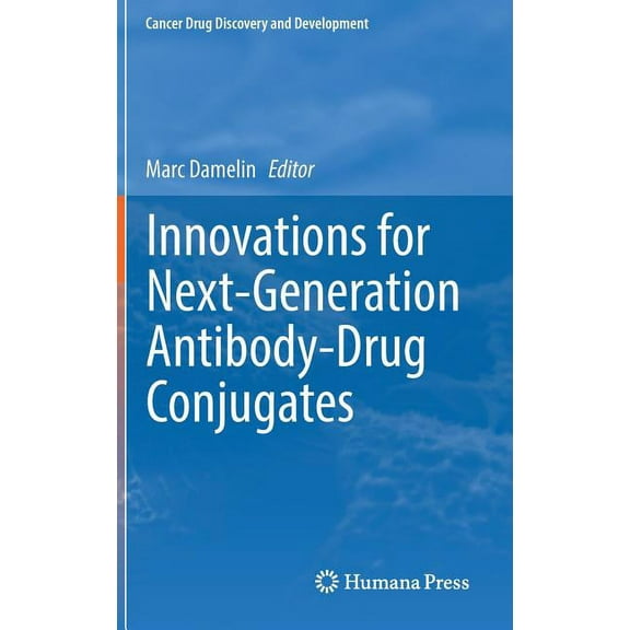 Cancer Drug Discovery & Development Innovations for Next-Generation Antibody-Drug Conjugates, (Hardcover)