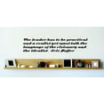 thumbnail image 1 of Custom Wall Decal The Leader Has To Be Practical And A Realist Yet Must Talk The Language Of The Visionary And The Idealist Wall 22x22, 1 of 1