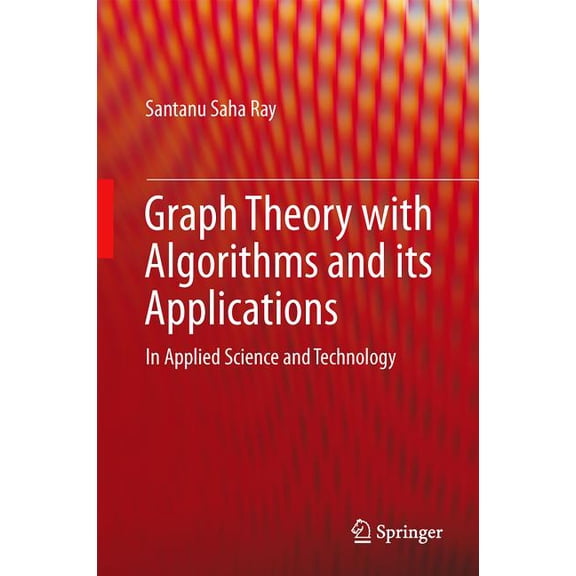 Graph Theory with Algorithms and Its Applications: In Applied Science and Technology, (Hardcover)