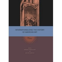 Internationalizing the History of American Art: Views, (Paperback)